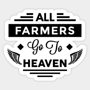 All Farmers Go To heaven Sticker